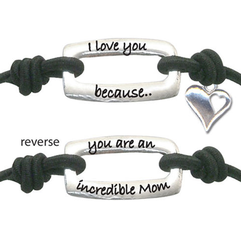 I Love You Because You Are An Incredible Mom Heart Inspirational Positive Energy Stretch Wrist Band
